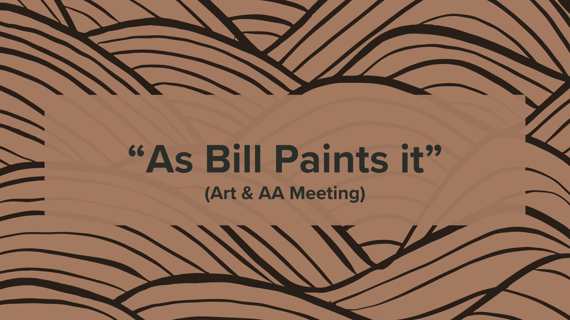"As Bill Paints It" (Art & AA Meeting)