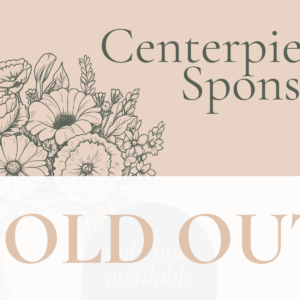 Centerpiece Sponsor (Spotlight Sponsorship)